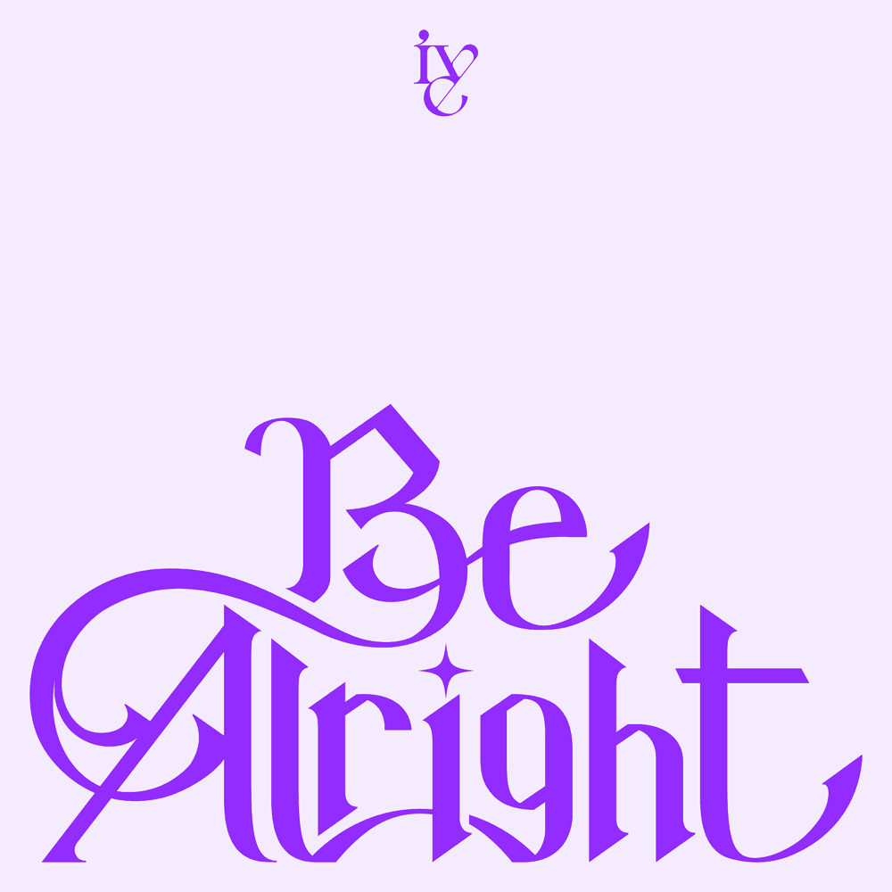 IVE 아이브《Be Alright》歌曲介紹+日中歌詞